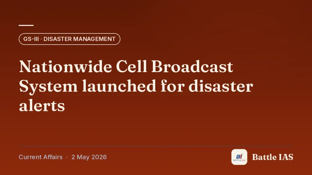Battle IAS current affairs title card: Nationwide Cell Broadcast System launched for disaster alerts (GS3 · Disaster management, 2 May 2026)
