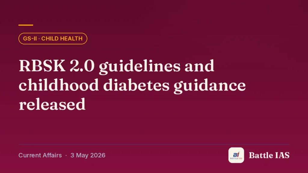Battle IAS current affairs title card: RBSK 2.0 guidelines and childhood diabetes guidance released (GS2 · Child health, 3 May 2026)