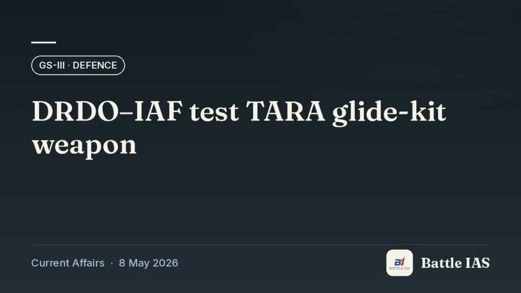 Battle IAS current affairs title card: DRDO–IAF test TARA glide-kit weapon (GS3 · Defence, 8 May 2026)
