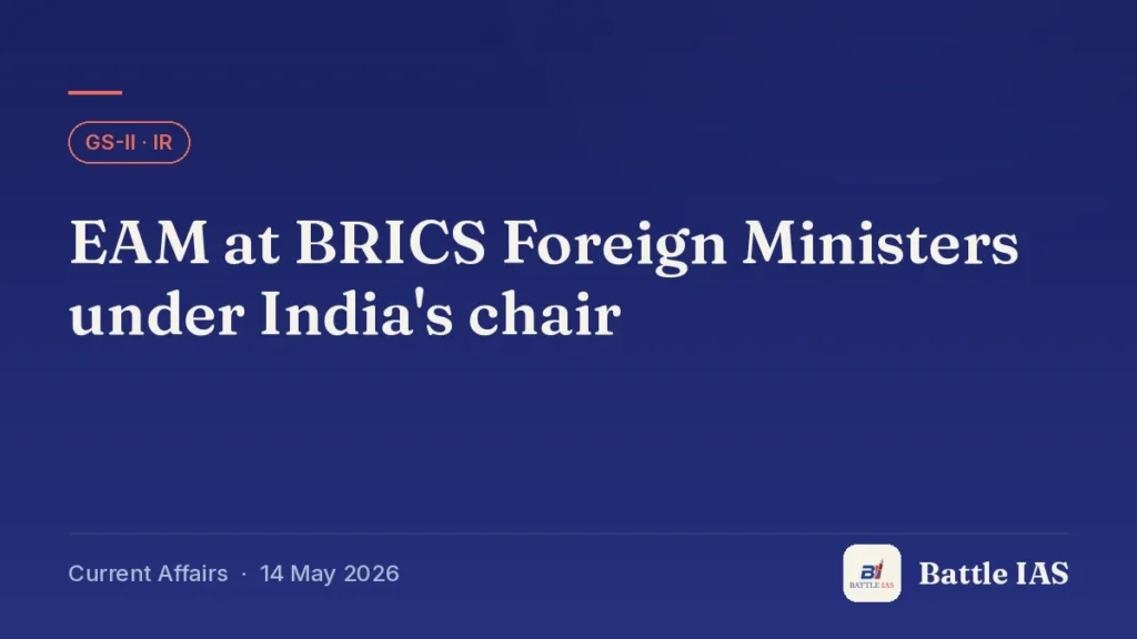 Battle IAS current affairs title card: EAM at BRICS Foreign Ministers under India's chair (GS2 · IR, 14 May 2026)