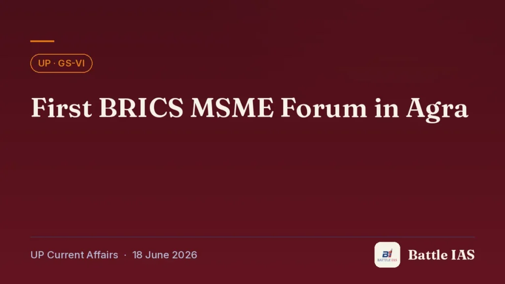 Battle IAS UP current affairs title card: First BRICS MSME Forum in Agra (, 18 June 2026)
