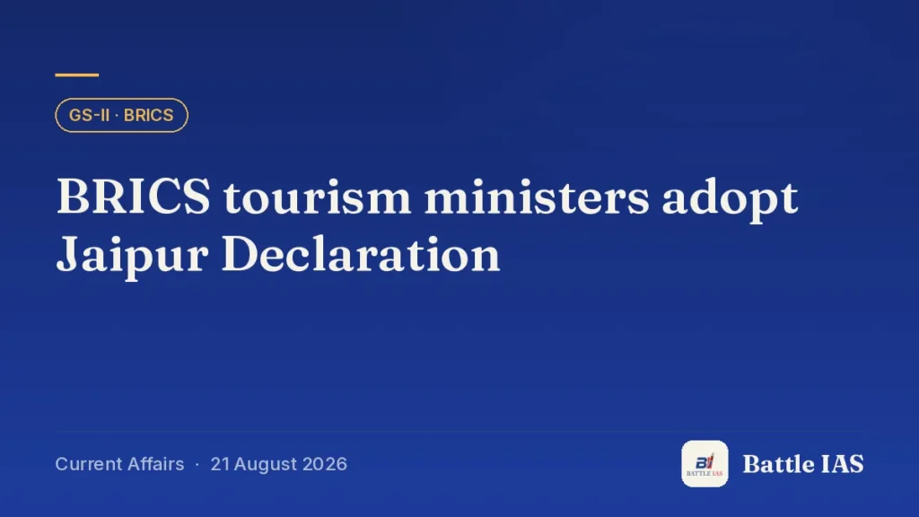 Battle IAS current affairs title card: BRICS tourism ministers adopt Jaipur Declaration (GS2 · BRICS, 21 August 2026)