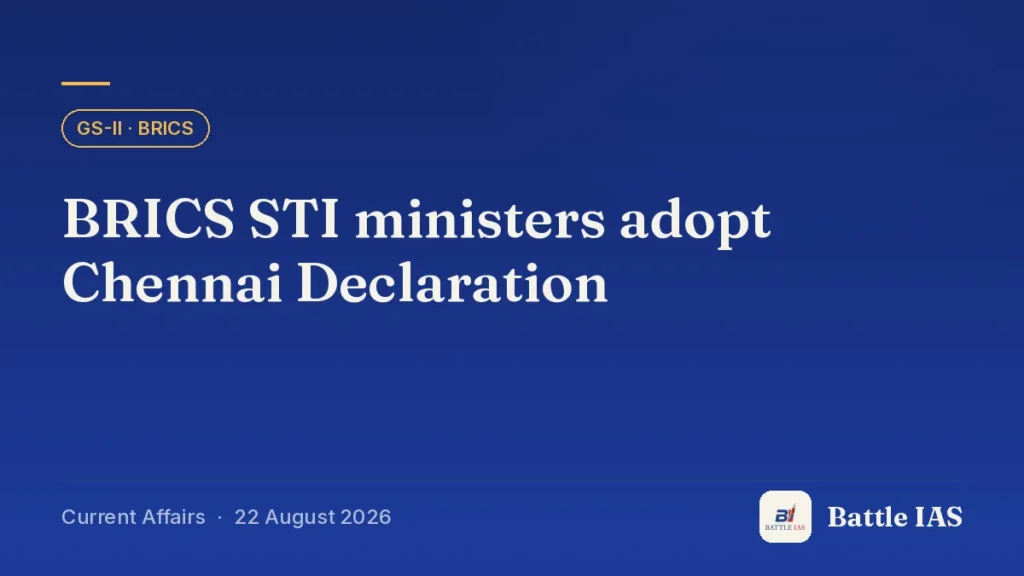 Battle IAS current affairs title card: BRICS STI ministers adopt Chennai Declaration (GS2 · BRICS, 22 August 2026)