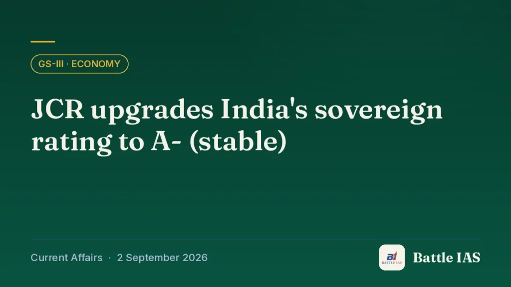 Battle IAS current affairs title card: JCR upgrades India's sovereign rating to A- (stable) (GS3 · Economy, 2 September 2026)